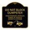Signmission Do Not Block Dumpster Unauthorized Vehicles Towed at Owner Expense with Graphic, A-DES-BG-1818-24163 A-DES-BG-1818-24163 - alternate 1